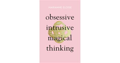 Uncontrollable intrusive magical thinking marianne eloise